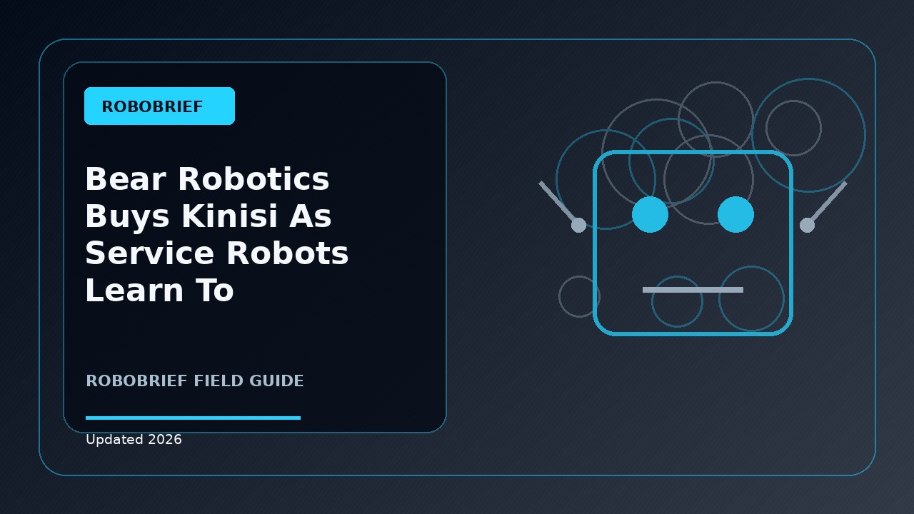 Bear Robotics Buys Kinisi as Service Robots Learn to Manipulate