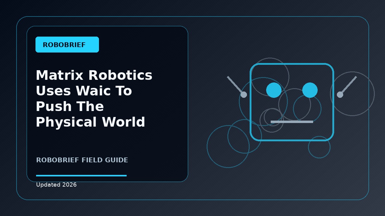 Matrix Robotics Uses WAIC to Push the Physical World Foundation Model Race