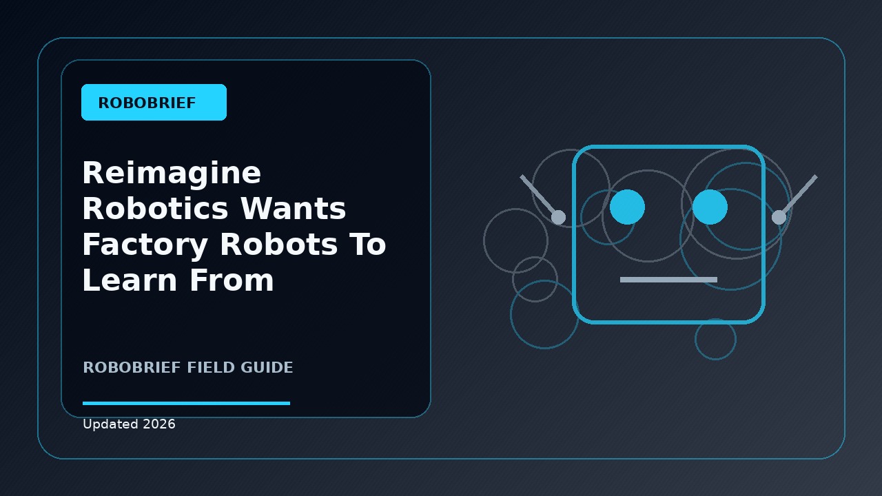Reimagine Robotics Wants Factory Robots to Learn From Workers